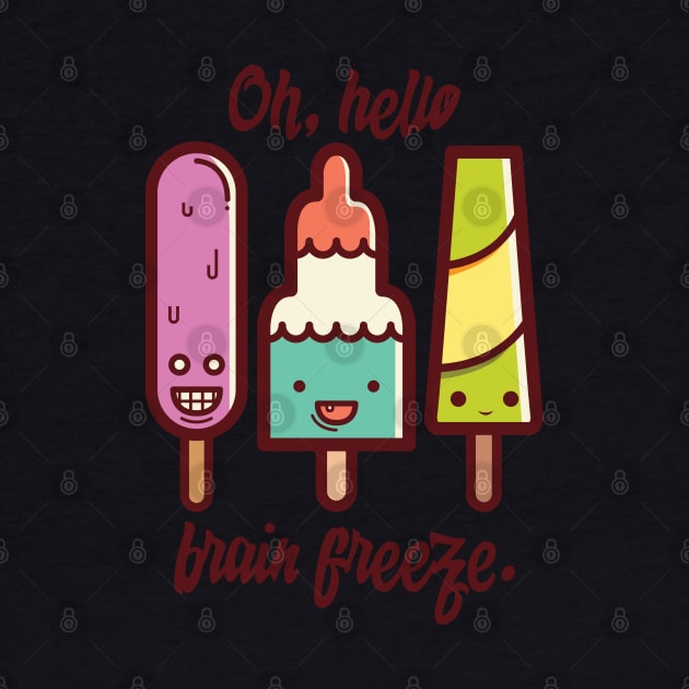 Oh, Hello Brain Freeze by kimmieshops